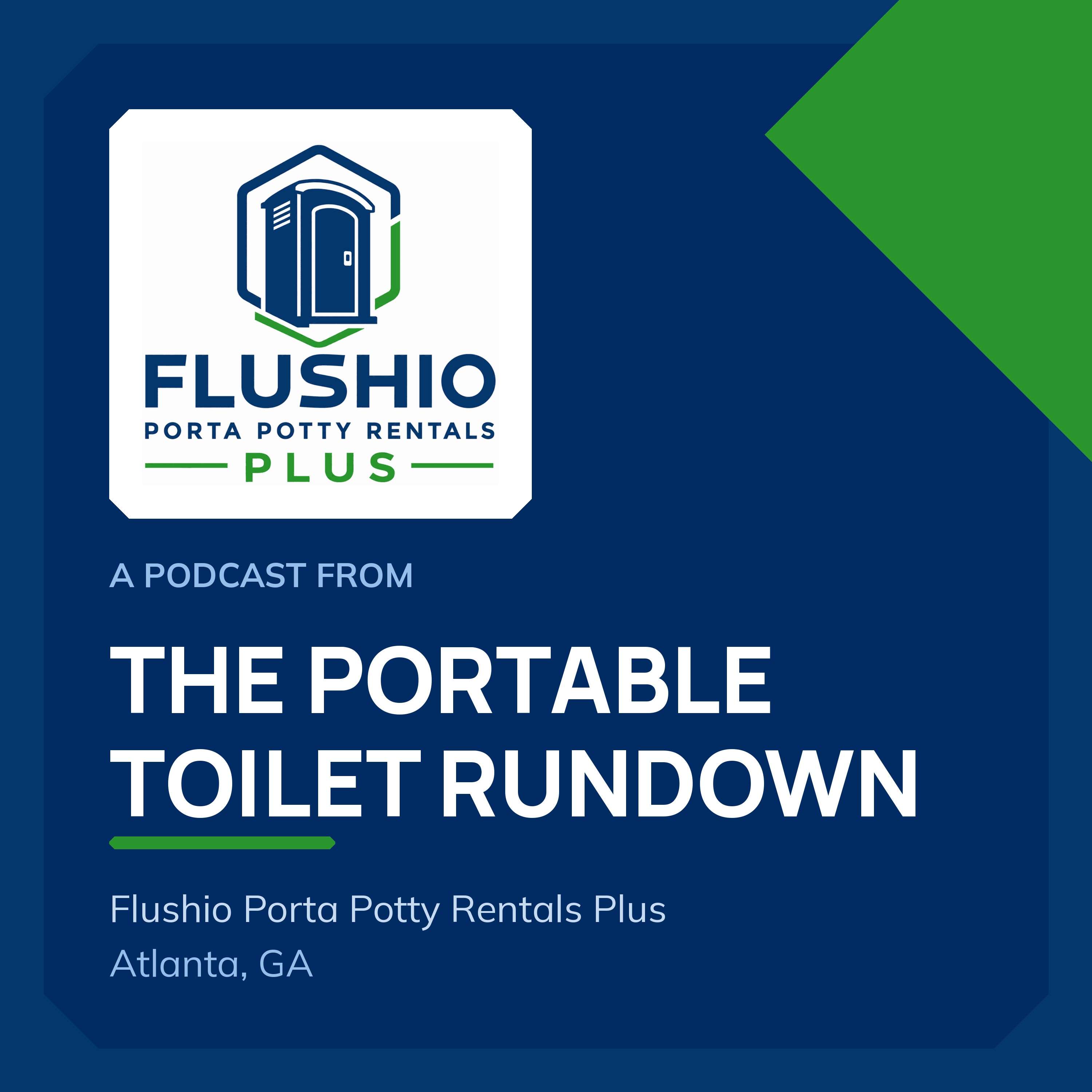 The Portable Toilet Rundown, a podcast from Flushio Porta Potty Rentals Plus